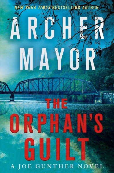 The orphan's guilt [electronic resource] : Joe gunther series, book 31. Archer Mayor.