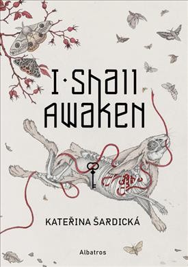 I shall awaken / Katerina Sardicka.