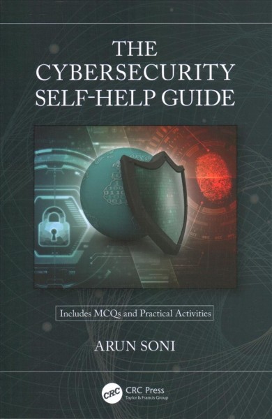 The cybersecurity self-help guide / Arun Soni.