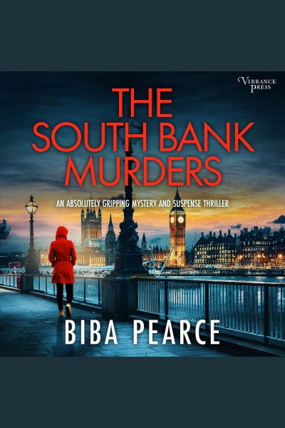 The south bank murders. an absolutely gripping crime mystery with a massive twist [electronic resource] / Biba Pearce.