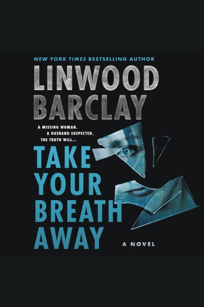 Take Your Breath Away [electronic resource] / Linwood Barclay.