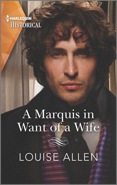 A marquis in want of a wife / Louise Allen.