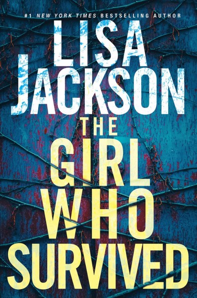 The girl who survived / Lisa Jackson.