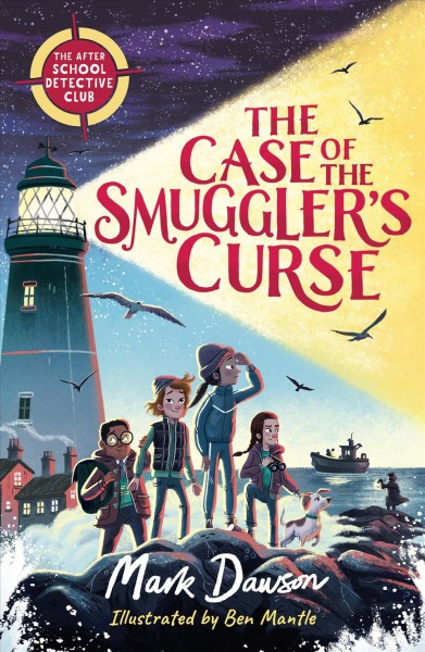 The case of the smuggler's curse / Mark Dawson ; writing with Allan Boroughs ; illustrated by Ben Mantle.