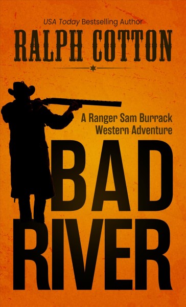 Bad River / Ralph Cotton.