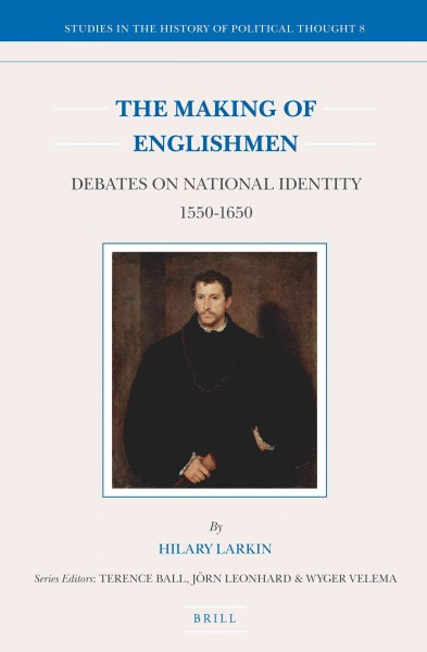 The Making of Englishmen : Debates on National Identity 1550-1650