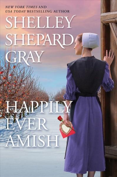 Happily ever Amish / Shelley Shepard Gray.