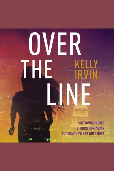 Over the Line [electronic resource] / Kelly Irvin.