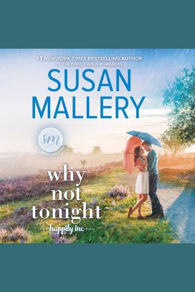 Why not tonight [electronic resource] / Susan Mallery.