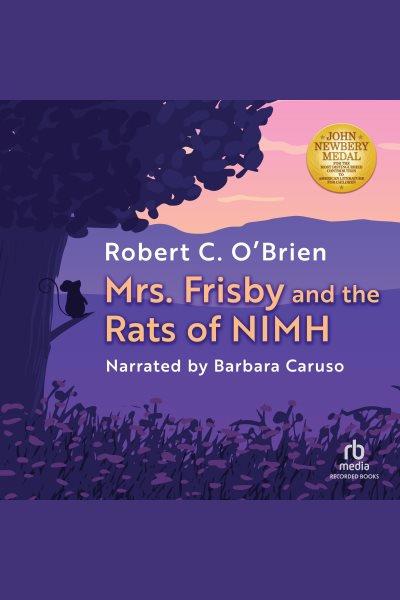 Mrs. Frisby and the rats of NIMH : NIMH Series, Book 1 [electronic resource] / Robert O'Brien.