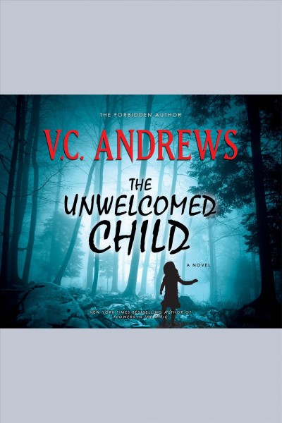 The unwelcomed child : a novel [electronic resource] / V.C. Andrews.