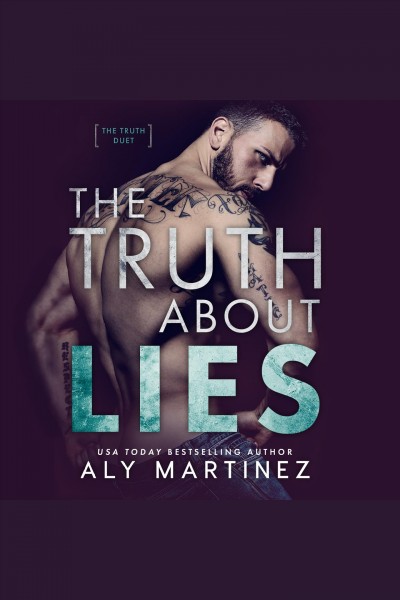The truth about lies [electronic resource] / Aly Martinez.