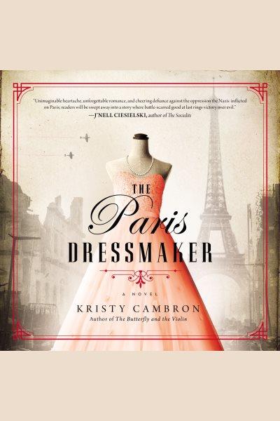 The Paris dressmaker [electronic resource] / Kristy Cambron.