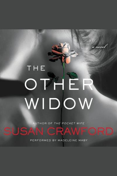The other widow : a novel [electronic resource] / Susan Crawford.