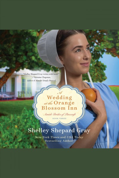 A wedding at the Orange Blossom Inn [electronic resource] / Shelley Shepard Gray.