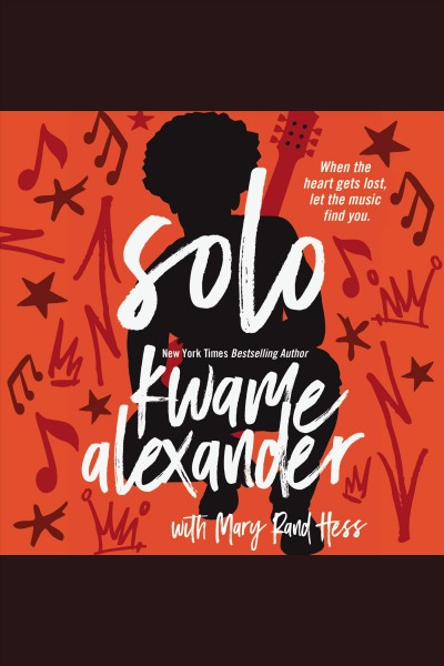 Solo [electronic resource] / Kwame Alexander, with mary Rand Hess.