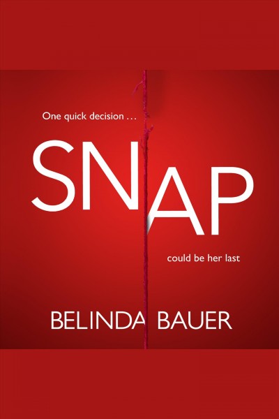 Snap [electronic resource] / Belinda Bauer.
