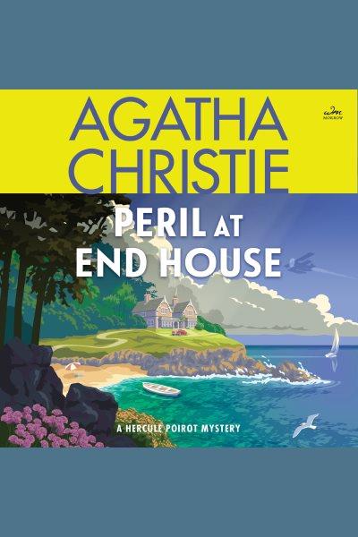 Peril at End House : a Hercule Poirot mystery [electronic resource] / Agatha Christie.