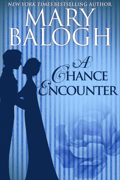 A chance encounter [electronic resource] / Mary Balogh.