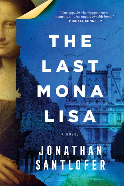 The last Mona Lisa : a novel [electronic resource] / Jonathan Santlofer.