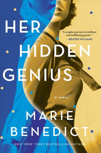 Her hidden genius : a novel [electronic resource] / Marie Benedict.