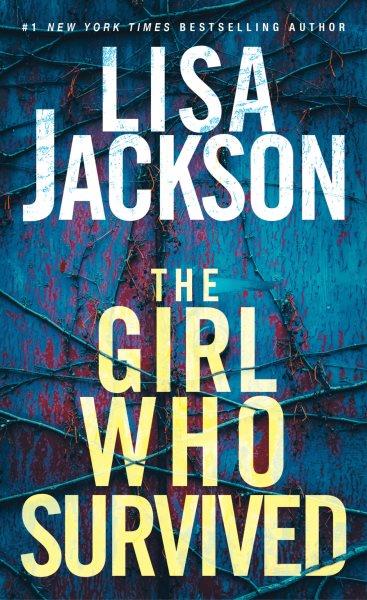 The Girl Who Survived : A Riveting Novel of Suspense with a Shocking Twist [electronic resource].
