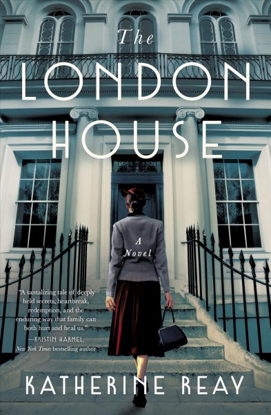 The London house : a novel [electronic resource] / Katherine Reay.