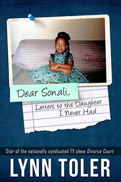 Dear Sonali : letters to the daughter I never had [electronic resource] / Lynn Toler.