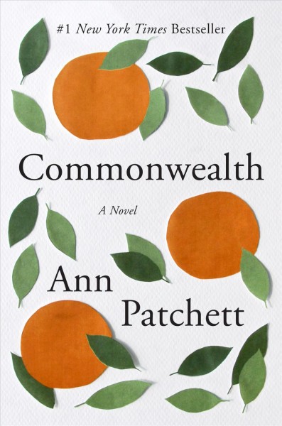 Commonwealth [electronic resource] / Ann Patchett.