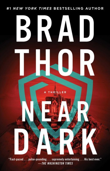 Near dark : a thriller / Brad Thor. 
