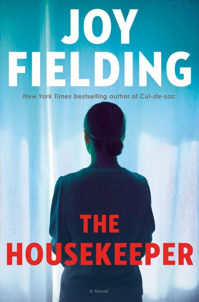 The housekeeper : a novel / Joy Fielding.