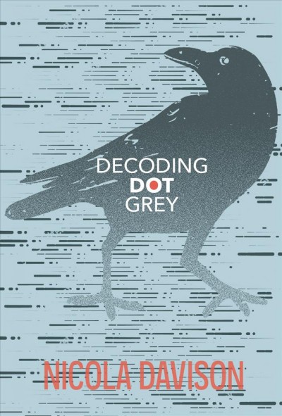 Decoding Dot Grey / Nicola Davison.