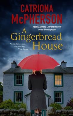 A gingerbread house / Catriona McPherson.