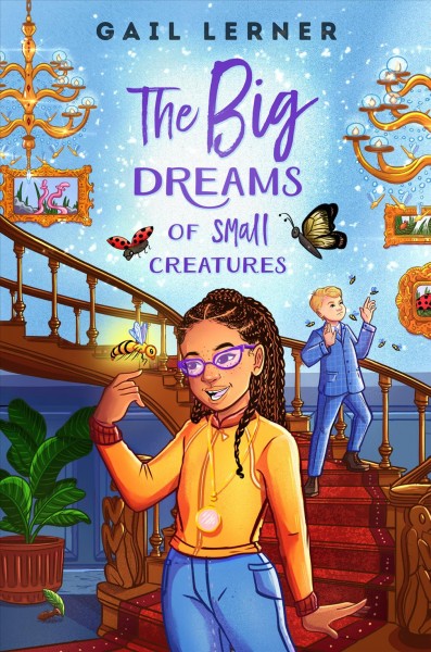 The big dreams of small creatures / Gail Lerner.
