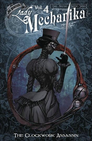 Lady Mechanika. Volume 4, The clockwork assassin / story by Joe Benitez and M.M. Chen ; pencils by Joe Benitez and Martin Montiel.