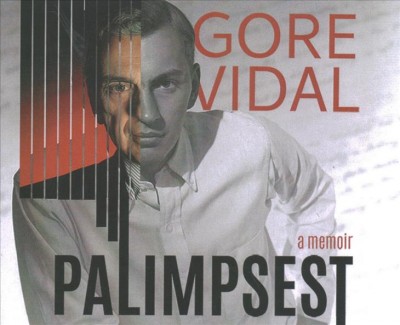 Palimpsest : a memoir / Gore Vidal.