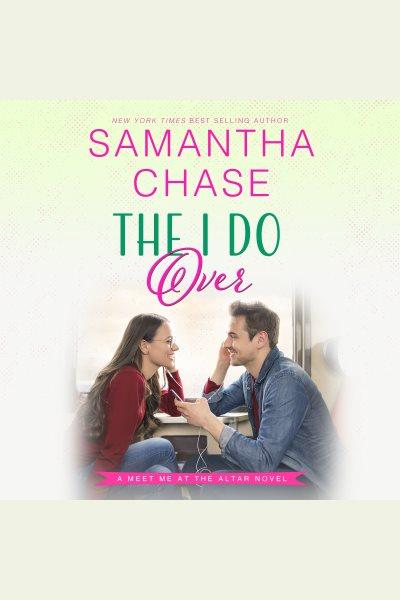 I Do Over, The [electronic resource] / Samantha Chase.