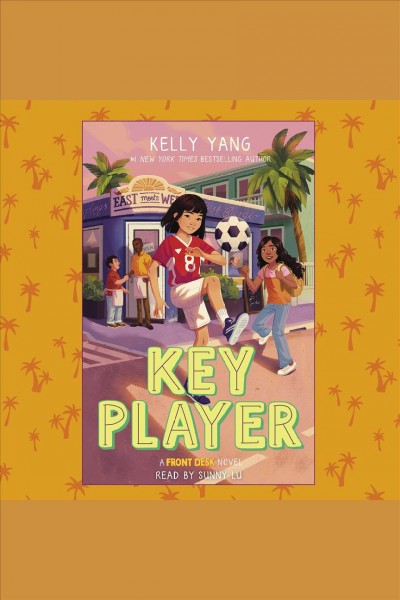 Key player [electronic resource] / Kelly Yang.