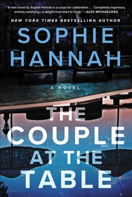 The couple at the table [electronic resource] : A novel. Sophie Hannah.