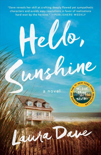 Hello, Sunshine : a novel / Laura Dave.