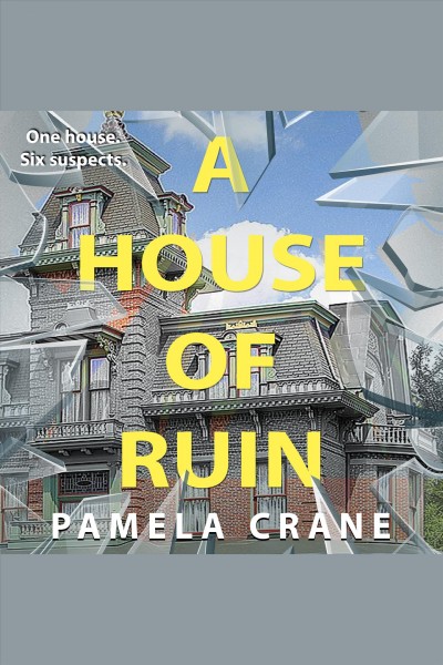 A house of ruin : the story behind the execution estate [electronic resource] / Pamela Crane.