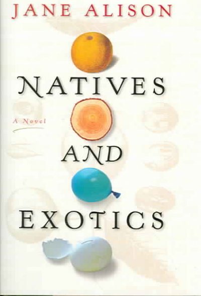 Natives and exotics / Jane Alison.