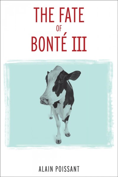 The fate of Bonté III / Alain Poissant ; translated by Rob Twiss.