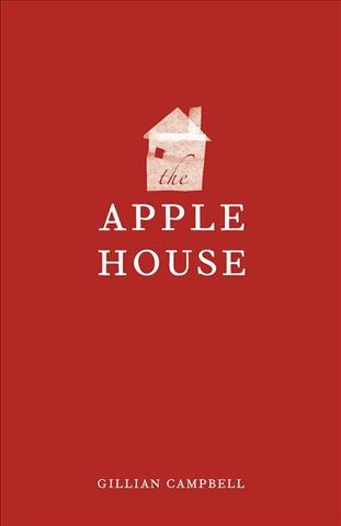 The apple house / Gillian Campbell.
