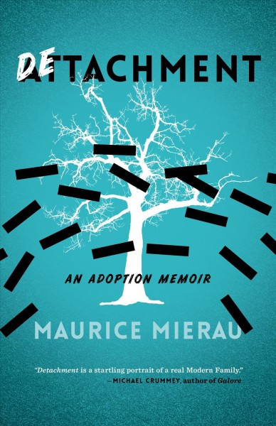 Detachment : an adoption memoir / Maurice Mierau.