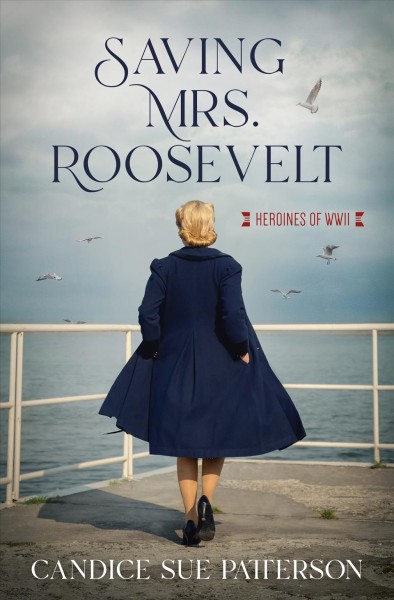 Saving Mrs. Roosevelt / Candice Sue Patterson.
