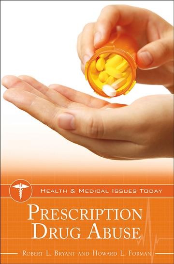 Prescription drug abuse / Robert L. Bryant and Howard L. Forman.