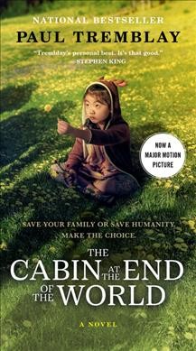 The cabin at the end of the world : a novel / Paul Tremblay.