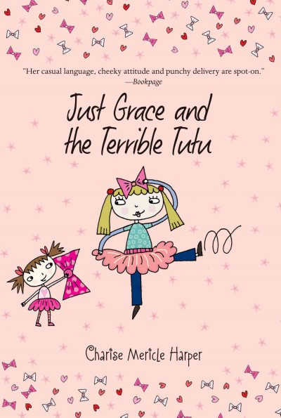 Just Grace and the Terrible Tutu / written and illustrated by Charise Mericle Harper.