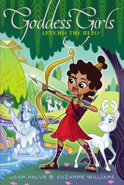 Artemis the hero / Joan Holub & Suzanne Williams.